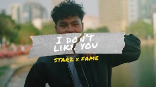 Star2 x Fame -  I Don't Like You ( Music )