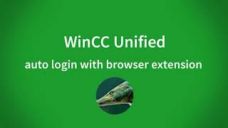 WinCC Unified V16: Auto login browser extension for google chrome