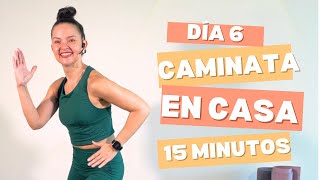 Día 6: Caminata en Casa 15 Min | Actívate en 2 Semanas | Bajo Impacto y Sin Saltos