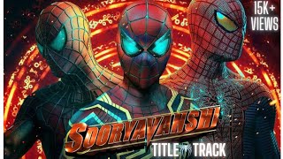 Sooryavanshi Title Track || Spider-Verse || Spider-Man No Way Home || Bisht Studio ||