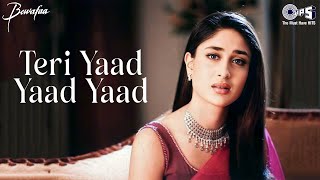 Teri Yaad Yaad Bas Yaad Reh Jati Hai | Bewafaa | Kareena Kapoor | Ghulam Ali | Sad Love Song