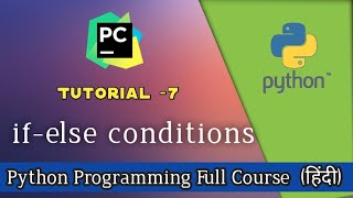 if else conditional statements in python // python tutorial -7 Hindi tutorial of python programming
