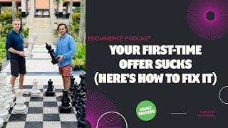 Hammersley Brothers Podcast - Your First-Time Offer Sucks (Here’s How to Fix It)