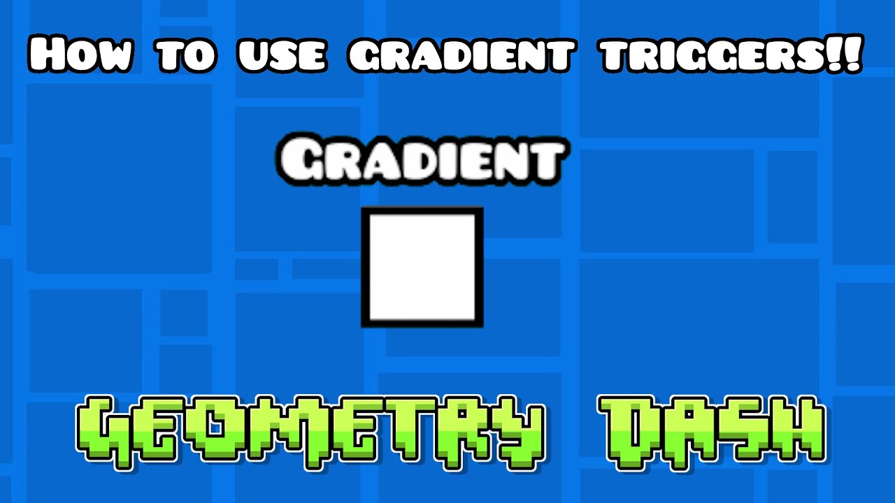 How To Use Gradient Triggers Geometry Dash 2 2 Youtube