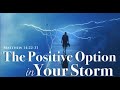 “The Positive Option In Your Storm” – Sermon by Reverend Dr. Jerry D. Black (Matthew 14:22-31)