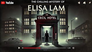 The Chilling Mystery of Elisa Lam: What Really Happened at the Cecil Hotel? | True Crime Horror