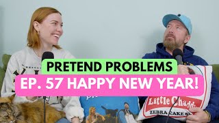 Happy New Year! | Pretend Problems Ep. 57