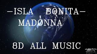 LA ISLA BONITA - MADONNA (8D MUSIC)🎧