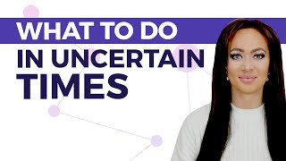 4 Steps to Navigating Uncertainty During Confusing Times! | Deal With Anxiety