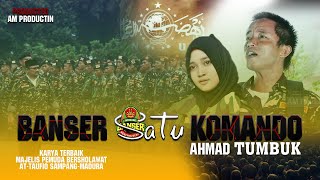 LAGU SATU KOMANDO UNTUK ANSOR BANSER se-NUSANTARA-AHMAD TUMBUK - MAJELIS PEMUDA BERSHOLAWAT ATTAUFIQ