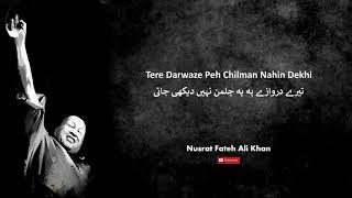 Tere darwaaze pe chilman nahi dekhi jaati | Nusrat Fateh Ali Khan
