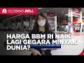 Minyak Dunia 'To The Moon' Harga BBM RI Naik Lagi