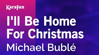 I'll Be Home for Christmas - Michael Bublé | Karaoke Version | KaraFun