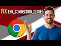 How To Fix Err Connection Closed Chrome Error (Easy Guide)