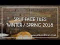 Split Face Tiles - Winter / Spring 2018