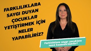 Farklılıklara Saygı Duyan Çocuklar Yetiştirmek İçin Neler Yapabiliriz?  | Uzmanlarla #İlk6Yıl