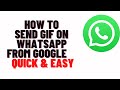 how to send gif on whatsapp from google 2024,how to send gif on whatsapp from gallery 2024