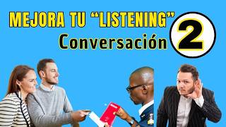 👂Mejora tu ESCUCHA de INGLÉS con esta técnica.👂 CONVERSACIÓN 2 🔊