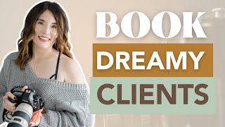 5 Tips To Know & Attract Your Ideal Photography Clients