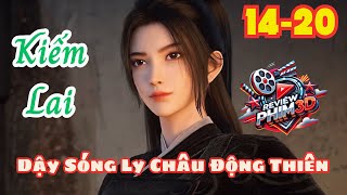 Kiếm Lai - Dậy Sóng Ly Châu Động Thiên - Review Phim 3D