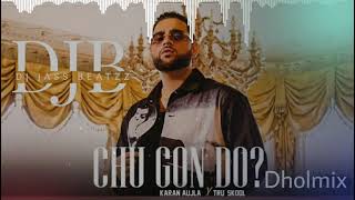 Chu Gon Do Dhol Remix  | Karan Aujla | Dj Jass Beatzz | Tru-Skool | New Punjabi Song 2021