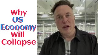 Why US Economy Will Collapse...Elon Musk...Something's got to give! (2022) #shorts