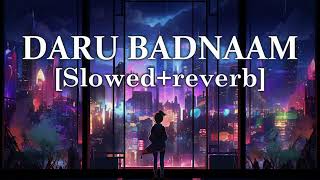 Daru Badnaam ( Slowed + Reverb ) ||  Kamal Kahlon & Param Singh || Glass Lofi