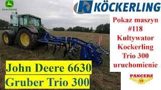 Kockerling Trio 300 vs John Deere 6630 Prezentacja maszyny i pierwsze uruchomienie