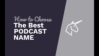 How to Choose the Best Podcast Name?