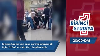 Maska Taxmayan Şəxs Cərimələnməmək Üçün Özünü Əcnəbi Kimi Təqdim Edib