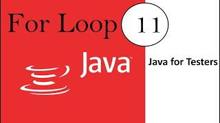 Java for Software Testers : Video 10: For Loop