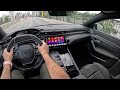 new peugeot 508 gt 2024 🇫🇷 1.6 225 hp 0 100 pov test drive 2124 joe black