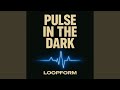 Pulse in the Dark