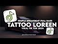 DJ TATTOO LOREEN SIMPLE BREAKBEAT FULL BASS VIRAL TIK TOK 2024