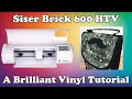 How to Apply Siser Brick 600 HTV | A Brilliant Vinyl Tutorial