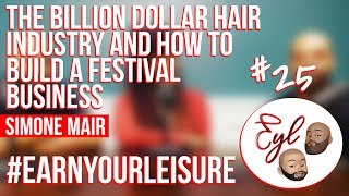 The Billion Dollar Hair Industry and How To Build a Festival Business