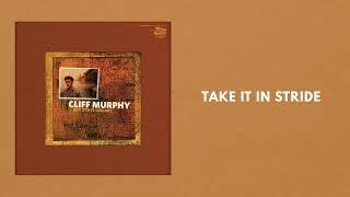 Cliff Murphy - "Take It In Stride" (Bonus Track) (Official Audio)