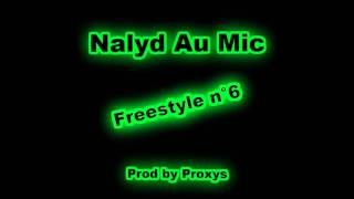 Nalyd By Proxys ( Freestyle Numéro 6 ) OFFICIELLE