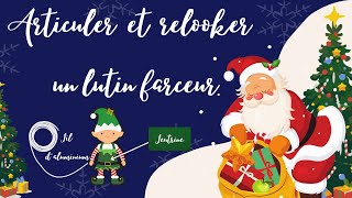 ARTICULATION ET CUSTOMISATION D'UN LUTIN FARCEUR