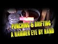 Punching & Drifting a Hammer Eye by Hand