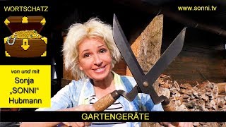 WORTSCHATZ „Gartengeräte“ (von und mit Sonja „SONNI“ Hubmann)