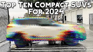 Top Ten Compact SUVs for 2024 -- Which One Should You Buy?