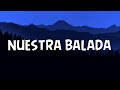 luis fonsi - nuestra balada (Letra-lyrics)