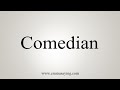 How To Say Comedian