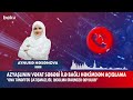 sabirabaddakı dəhşətli hadisənin detalları məlum oldu