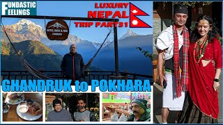 Ghandruk to Pokhara - Luxury Nepal Trip Part31