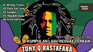 Tony Q Rastafara Full Album || Paris Van Java || Kumpulan Lagu Reggae Terbaik