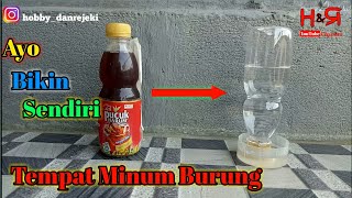 How to make a bird drink from an old bottle || hobby dan rejeki