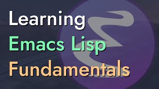 Introduction to Emacs Lisp - Learning Emacs Lisp #1