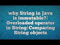 why String in Java is immutable?|Overloaded operator in String|Comparing String objects